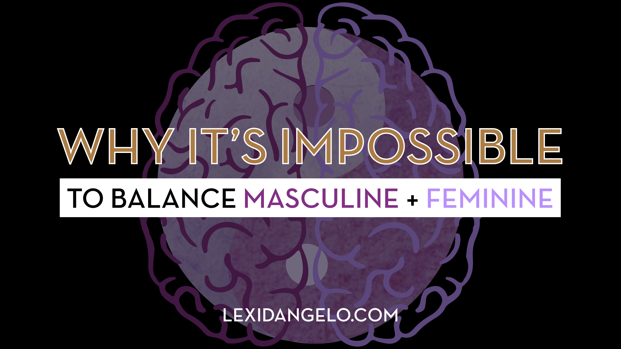 Why-It's-Impossible-to-Balance-Masculine-+-Feminine---Yin-Yang-Right-Left-Brain